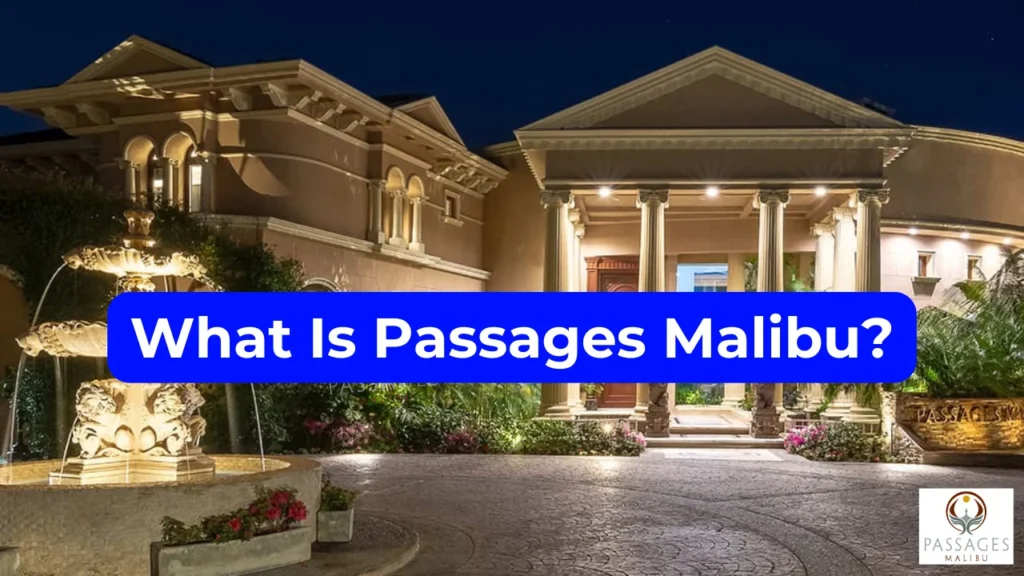 What Is Passages Malibu?