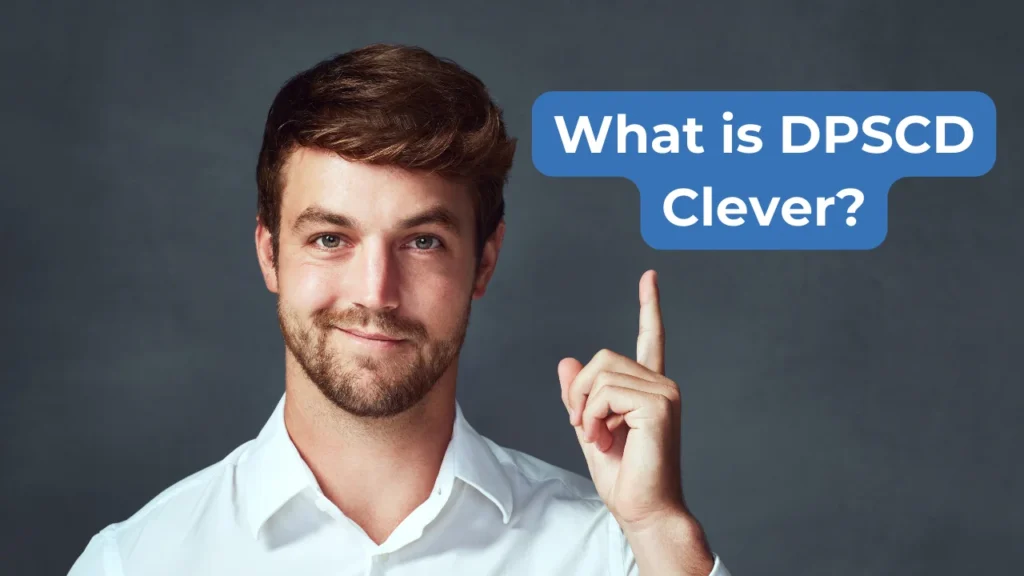 What is DPSCD Clever?
