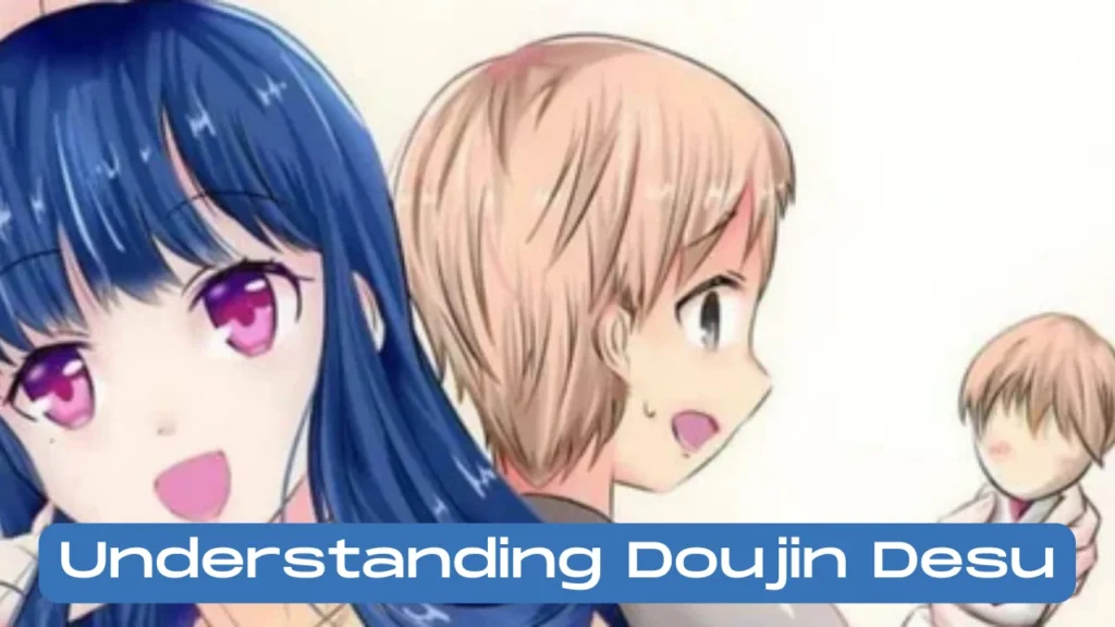 Understanding Doujin Desu