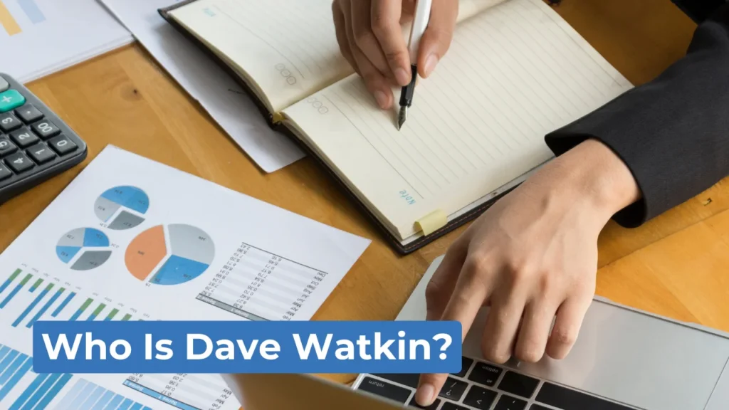 Who Is Dave Watkin?
